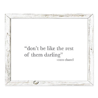 'Don't be like the rest of them darling' Coco Chanel Art: White / 7x6